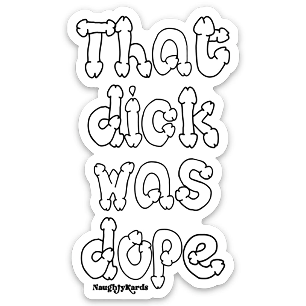 That Dick Was Dope Sticker