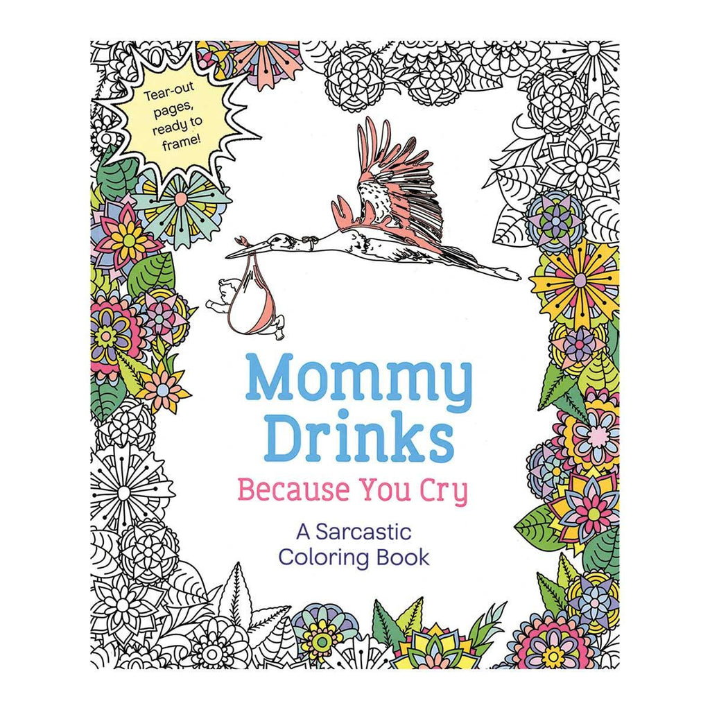 Mommy Drinks Because You Cry Coloring Book - Casual Toys