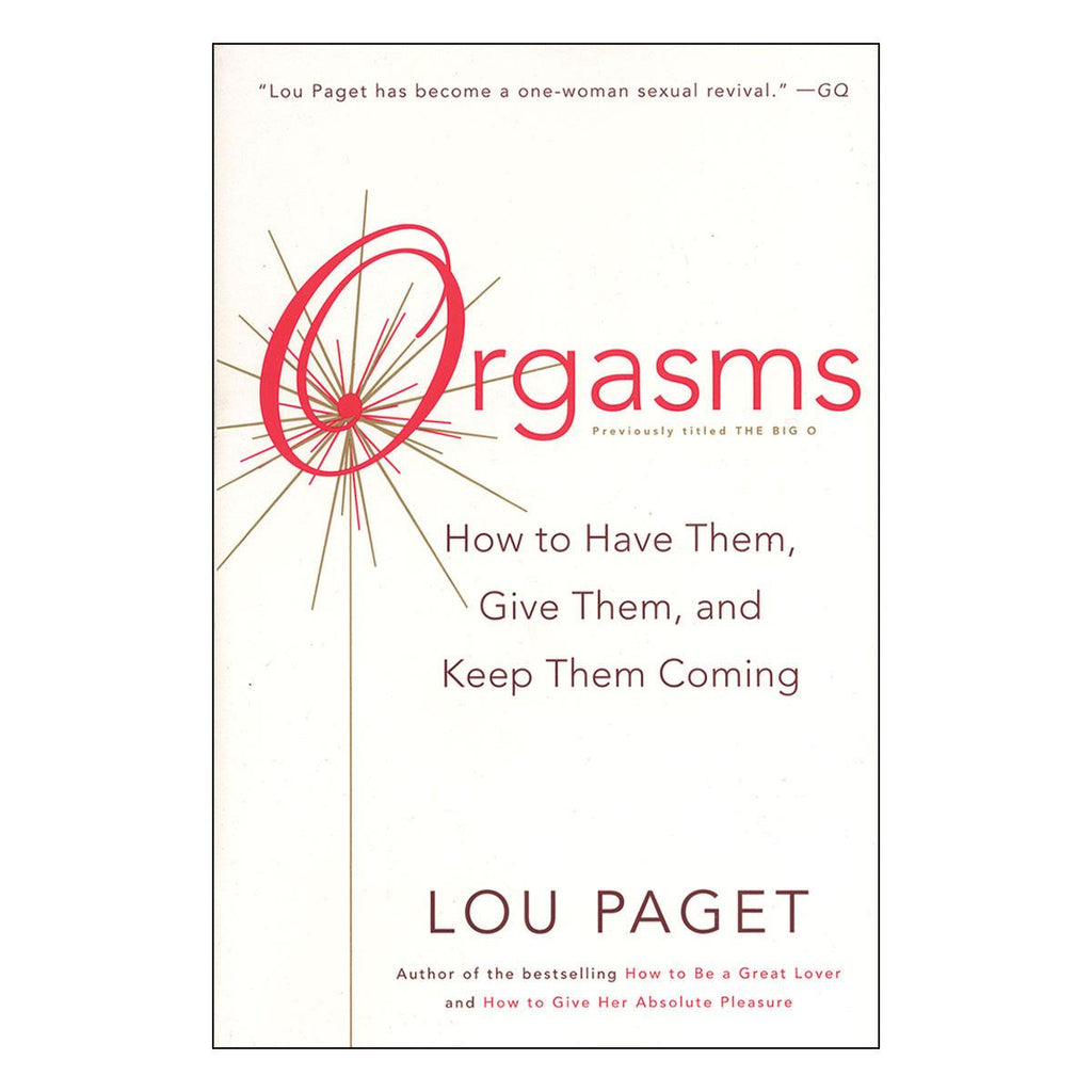Orgasms: How to Have Them, Give Them, And Keep Them Coming - Casual Toys