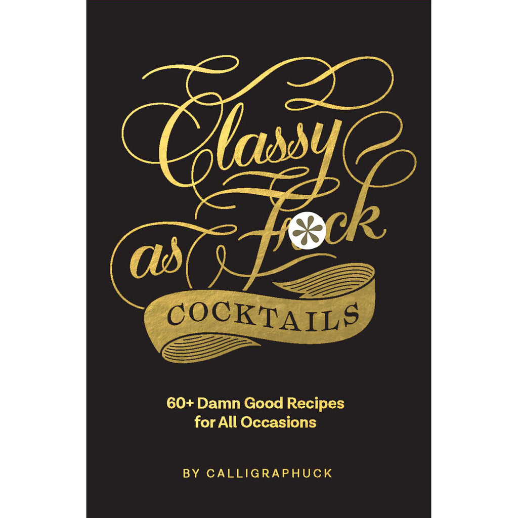 Classy as Fuck Cocktails - Casual Toys