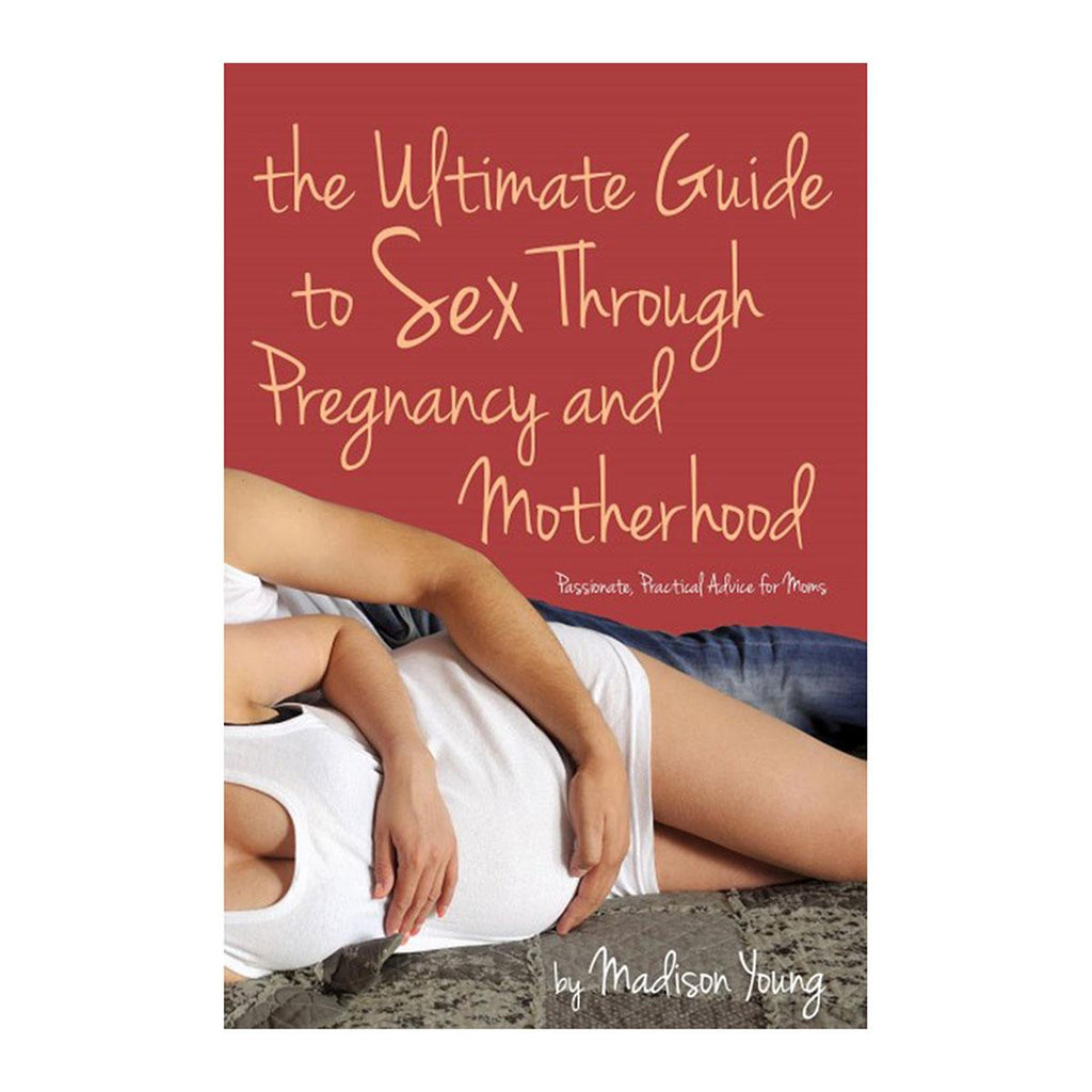 Ultimate Guide to Sex Through Pregnancy & Motherhood - Casual Toys