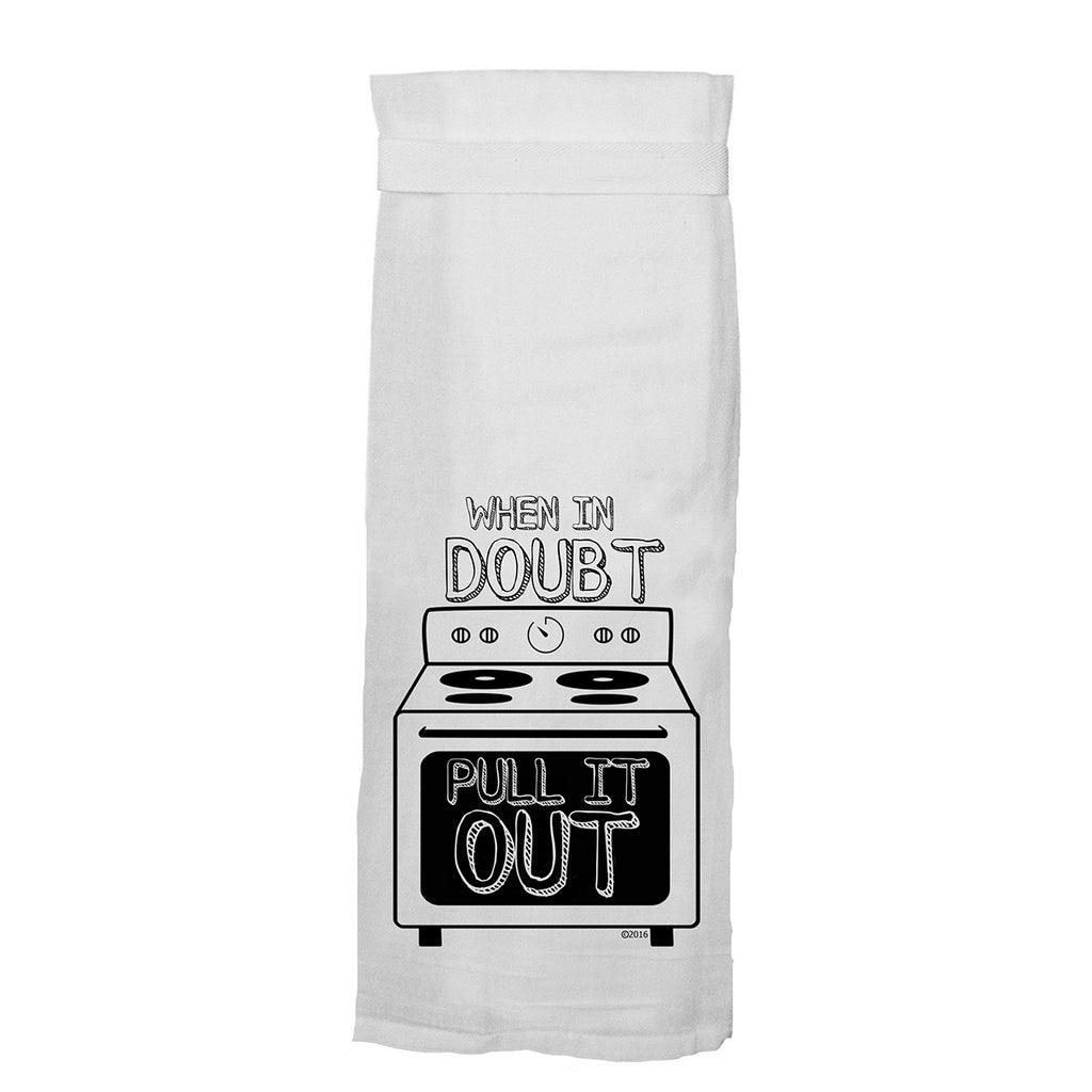 Twisted Wares When in Doubt Pull It Out Flour Towel - Casual Toys