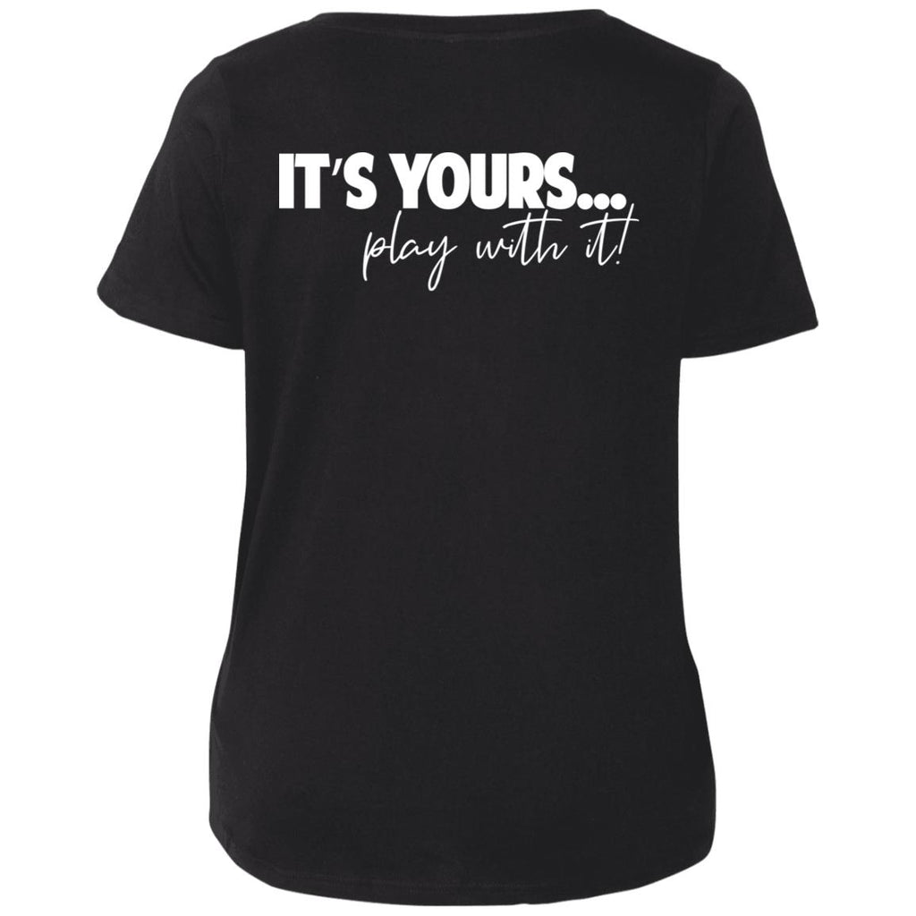Casual Toys Ladies' Curvy "It's Yours, Play With It!" V-Neck T-Shirt - Casual Toys