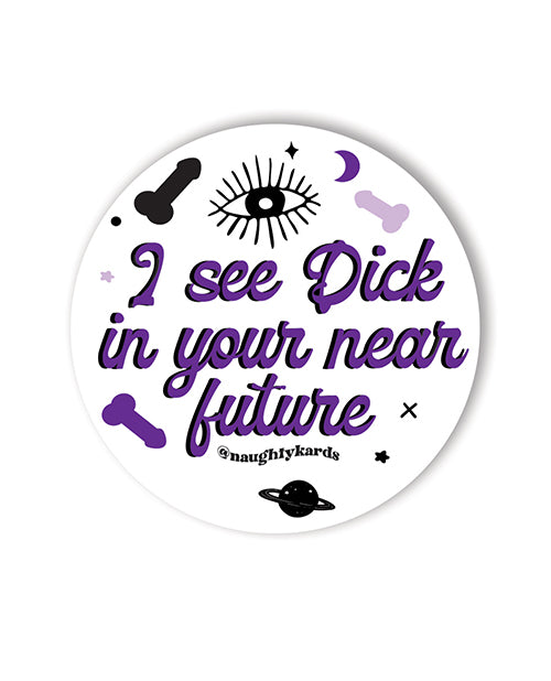 Dick In Your Future Sticker - Pack Of 3